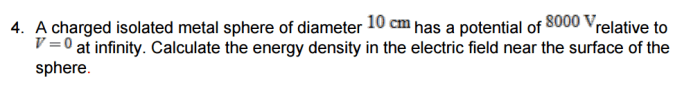 A charged isolated metal sphere of diameter